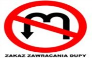 zakaz  zawracania dupy