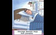 Dlaczego dentyści maja dużo pieniędzy ;-)