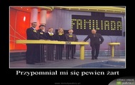 Przypomniał mi się pewien żart