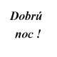 Dobrej Nocy