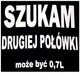 szukam drugiej połówki:D