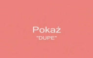 "Pokaż dupe"