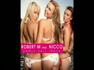 Robert M ft Nicco - Dance Hall Track ( Radio Edit )
