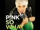 Pink - So what?!